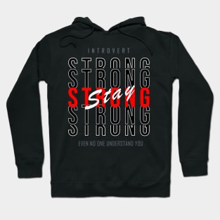 stay strong introvert typography Hoodie